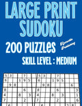 Sudoku Large Print Puzzle Books For Adults Medium Difficulty: 200 Large Print Medium Sudoku Puzzles To Challenge Your Mind. Large 40 Point Font - Paperback