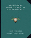 Metaphysical Astrology and the Book of Formulas - Paperback
