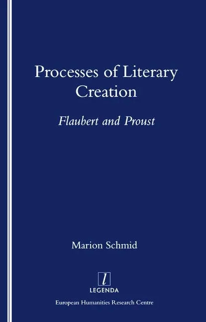 Processes of Literary Creation: Flaubert and Proust - Paperback
