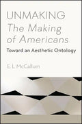 Unmaking The Making of Americans: Toward an Aesthetic Ontology - Paperback