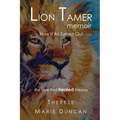 LION TAMER MEMOIR How It All Turned Out: Love That Healed Trauma - Paperback