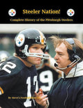 Steeler Nation! Complete History of the Pittsburgh Steelers - Paperback