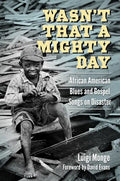 Wasn't That a Mighty Day: African American Blues and Gospel Songs on Disaster - Paperback