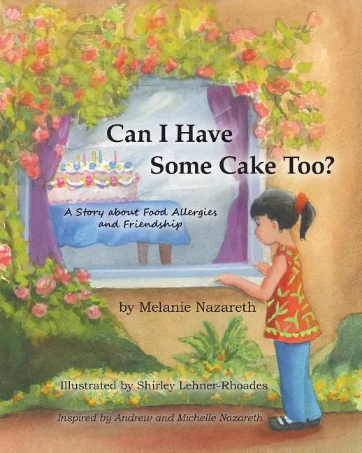 Can I Have Some Cake Too? a Story about Food Allergies and Friendship - Paperback