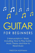 Guitar for Beginners: Bundle - The Only 3 Books You Need to Learn Guitar Lessons for Beginners, Guitar Theory and Guitar Sheet Music Today - Paperback