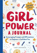 Girl Power: A Journal: Encouraging Prompts and Affirmations to Empower a Confident You - Paperback