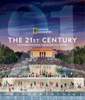National Geographic the 21st Century: Photographs from the Image Collection - Hardcover