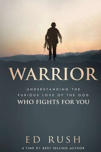 Warrior: Understanding the Furious Love of the God Who Fights for You - Paperback