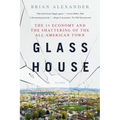 Glass House: The 1% Economy and the Shattering of the All-American Town - Paperback