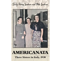 Americanata: Three Sisters in Italy, 1938 - Hardcover