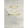 Signed, Sealed, Delivered: An Introduction to Covenant Theology - Hardcover