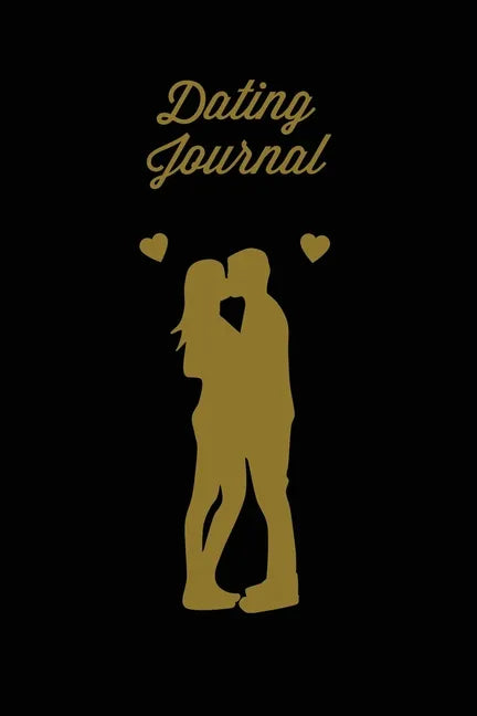 Dating Journal: Record Dates Pages, Blank Lined With Prompts, Writing Thoughts, Memorable Moments, A Fun Gift For Single Friends, Note - Paperback