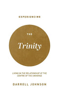 Experiencing the Trinity: Living in the Relationship at the Centre of the Universe - Paperback