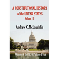 A Constitutional History of the United States: Volume II - Paperback
