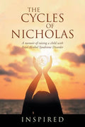 The Cycles of Nicholas: A Memoir of Raising a Child with Fetal Alcohol Syndrome Disorder - Paperback