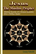 Jesus the Muslim Prophet: History Speaks of a Human Messiah Not a Divine Christ - Paperback