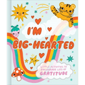 I'm Big-Hearted: A Kid-Friendly Activity Book to Encourage Lots of Gratitude - Hardcover