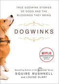 Dogwinks: True Godwink Stories of Dogs and the Blessings They Bring - Hardcover