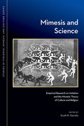 Mimesis and Science: Empirical Research on Imitation and the Mimetic Theory of Culture and Religion - Paperback