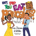 But, Did You Eat Pancakes? - Paperback