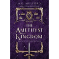 The Amethyst Kingdom - Hardcover