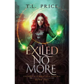 Exiled No More: Exiled Elementals Series (Book One) - Paperback