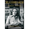 The Rulebreaker: The Life and Times of Barbara Walters - Hardcover