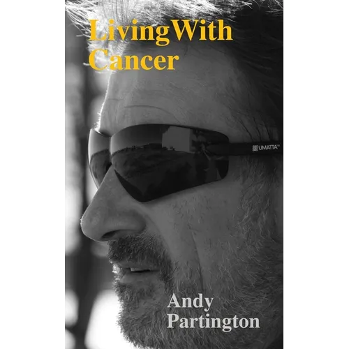 Living with Cancer: Stage 4 and Never Giving Up - Paperback