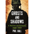 Ghosts and Shadows: A Marine in Vietnam, 1968-1969 - Paperback