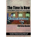 The Time is Now: Creating Community Through Social Justice Artmaking - Paperback