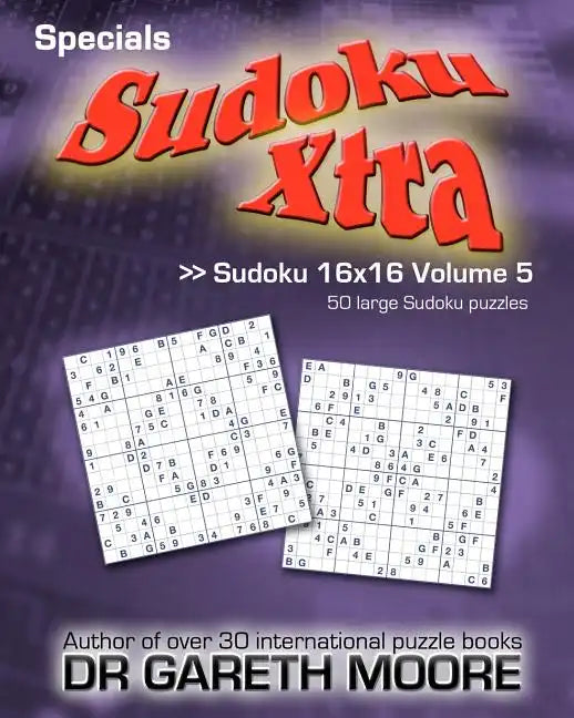 Sudoku 16x16 Volume 5: Sudoku Xtra Specials - Paperback