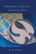 Becoming Lightning, Becoming Bird - Hardcover