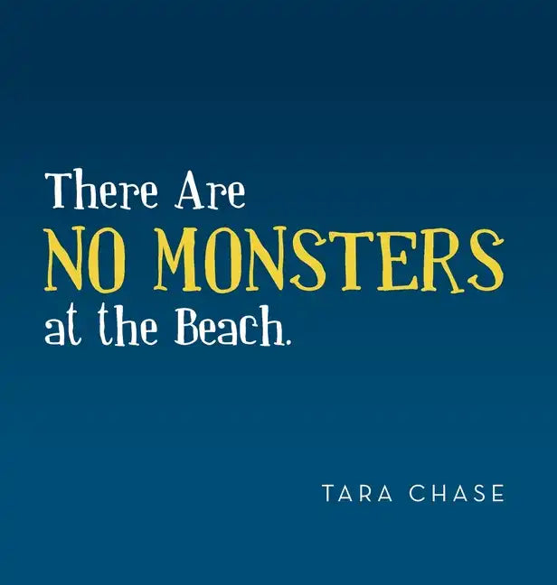 There Are No Monsters at the Beach. - Hardcover