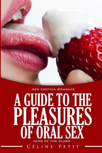A Guide to the Pleasures of Oral Sex - Paperback