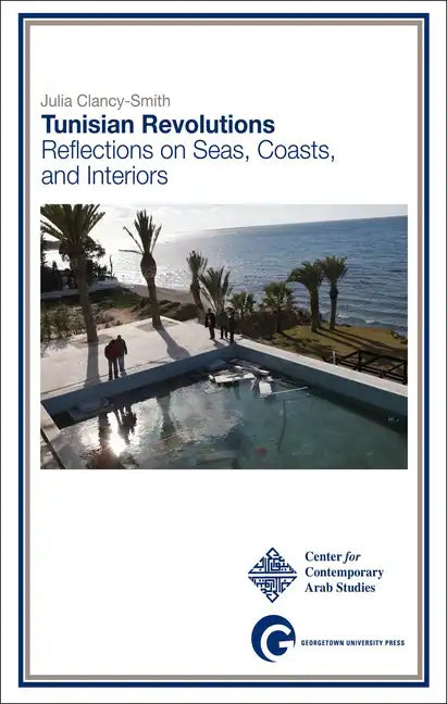 Tunisian Revolutions: Reflections on Seas, Coasts, and Interiors - Paperback