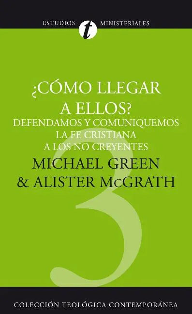 Como Llegar A Ellos?: Defendamos y Comuniquemos la Fe Cristiana A los No Creyentes = How Shall We Reach Them? = How Shall We Reach Them? - Paperback