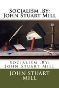 Socialism .By: John Stuart Mill - Paperback