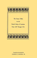 Census Tables for the French Colony of Louisiana from 1699 Through 1732 - Paperback
