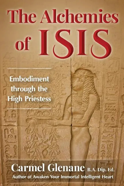 The Alchemies of Isis: Embodiment through the High Priestess - Paperback