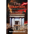 The Sikarikin: A fight for freedom or the road to destruction? - Hardcover