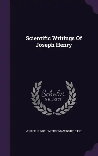 Scientific Writings Of Joseph Henry - Hardcover
