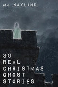 30 Real Christmas Ghost Stories: True life experiences with ghosts and spirits at Christmas time - Paperback