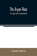 The Aryan race; its origins and its achievements - Paperback