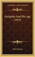 Euripides And His Age (1913) - Hardcover