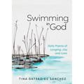 Swimming in God: Daily Poems of Longing, Joy, and Love - Paperback