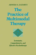 Practice of Multimodal Therapy: Systematic, Comprehensive, and Effective Psychotherapy - Paperback