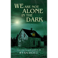 We Are Not Alone in the Dark - Paperback