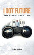 I Got Future: How My World Will Look - Paperback