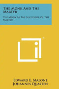 The Monk And The Martyr: The Monk As The Successor Of The Martyr - Paperback