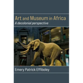 Art and Museum in Africa: A decolonial perspective - Paperback